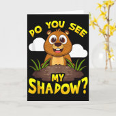 Lustiger Groundhog Day Siehst du meinen Schatten_  Karte (Gelbe Blume)
