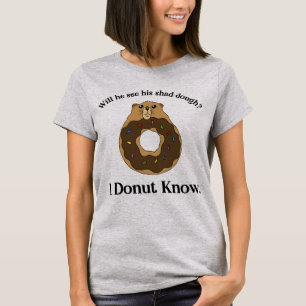 Lustiger Groundhog-Day-Spruch Donut-Witz T-Shirt