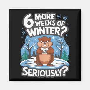Lustiger Groundhog Day Winter 6 weitere Wochen Ern Magnet