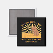 Lustiger Groundhog Day Wird er seinen Schatten seh Magnet (Vorderseite/Rückseite)