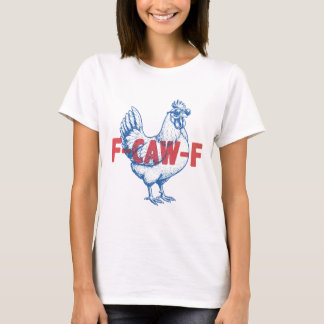 Lustiger Hahn F-CAW-F Sarkastische Vogelwitze T-Shirt