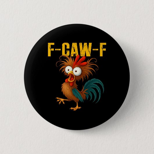 Lustiger Hahn Meme F-caw-f Lustiger Hühnerhumor Zi Button (Vorderseite)