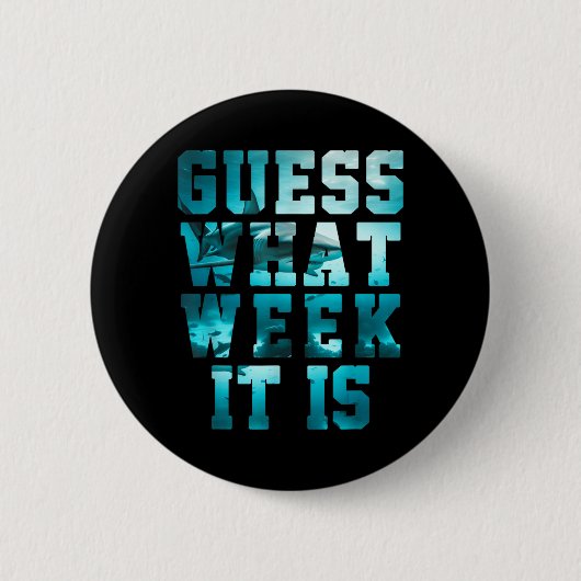 Lustiger Hai, rate mal, was für eine Woche es ist, Button (Vorderseite)