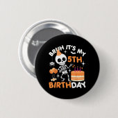 Lustiger Halloween-Geburtstag-Skelett Bruh 5. Button (Vorne & Hinten)