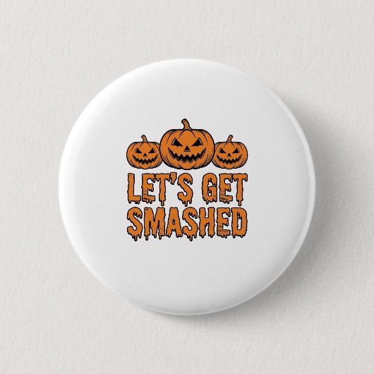 Lustiger Halloween Lasst Uns Zerschmettert Kürbis Button (Vorderseite)