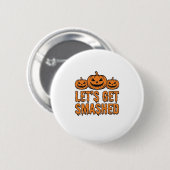 Lustiger Halloween Lasst Uns Zerschmettert Kürbis Button (Vorne & Hinten)