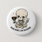 Lustiger Halloween-Skelett-Good-Bones-Bad-Decision Button (Vorderseite)