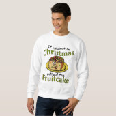 Lustiger hässlicher WeihnachtsCartoon-Fruchtkuchen Sweatshirt (Vorne ganz)