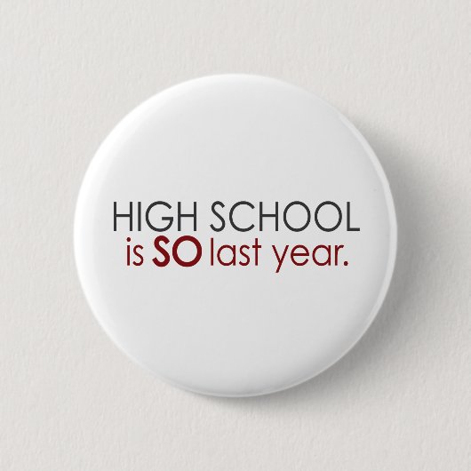 Lustiger Highschool Absolvent Button (Vorderseite)