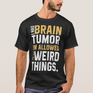 Lustiger Hirntumor-Bewusstseins-Aneurysma Ich Hatt T-Shirt