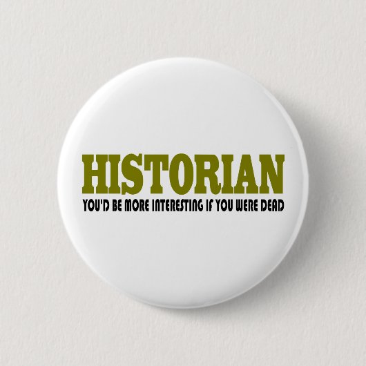 Lustiger Historiker Button (Vorderseite)