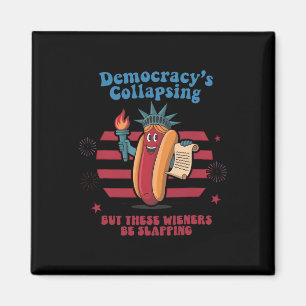 Lustiger Hot Dog Die Demokratie kollabiert 4. Juli Magnet