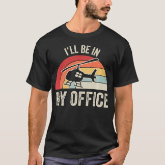 Lustiger Hubschrauberpilot Ich werde in meinem Bür T-Shirt