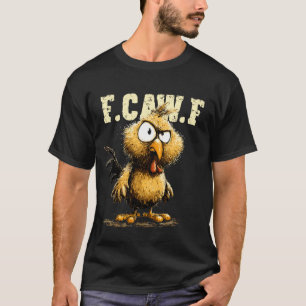 Lustiger Huhn Hahn Meme F-CAW-F Humor Zitat Ani T-Shirt