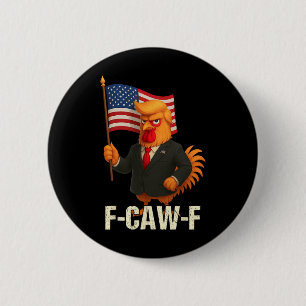 Lustiger Hühner Humor Zitat Hahn Meme Anti-Trump Button