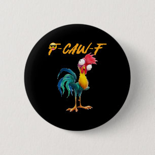 Lustiger Hühner Humor Zitat Hahn Meme Caw F Für M Button