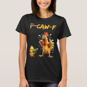 Lustiger Hühner Humor Zitat Hahn Meme Caw F Für M T-Shirt