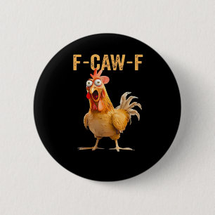 Lustiger Hühnerhumor F-Caw-F Button