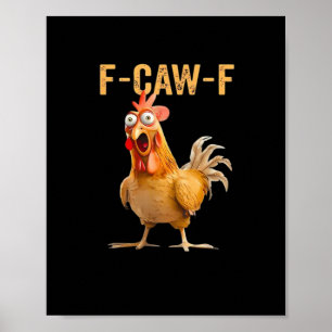 Lustiger Hühnerhumor F-Caw-F Poster