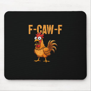 Lustiger Hühnerhumor F-Caw-F Zitat Hahn Meme Spaß Mousepad