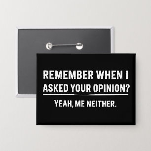 Lustiger Humor Erinnere dich daran, als ich deine  Button