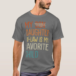 Lustiger Humor Meine Schwiegertochter ist mein Lie T-Shirt