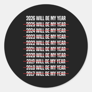 Lustiger Humor Silvester 2026 Wird Mein Jahr Sein  Runder Aufkleber