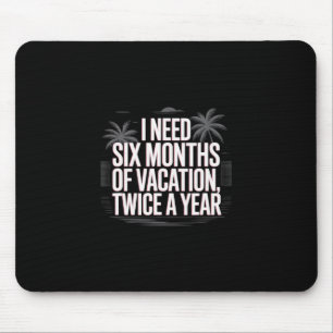 Lustiger Humor Text Ich Brauche Sechs Monate Urlau Mousepad