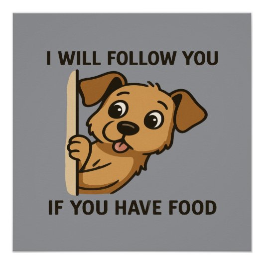 Lustiger Hund schaut hervor - Ich werde dir folgen Poster (Vorderseite)