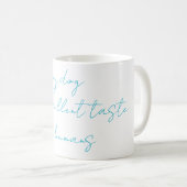 Lustiger Hund-Spruch-Becher Kaffeetasse (VorderseiteRechts)