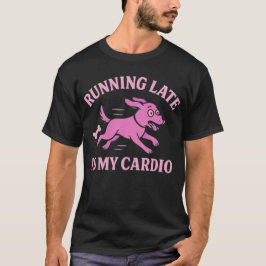 Lustiger Hunde-Grafik - Zu spät kommen ist mein Ka T-Shirt