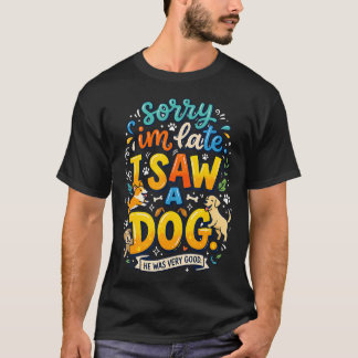 Lustiger Hunde-Liebhaber Entschuldigung Ich Bin Sp T-Shirt