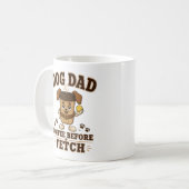 Lustiger Hunde-Vater-Coffee-Before-Fetch-Hunde-Vat Kaffeetasse (Vorderseite Links)