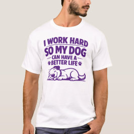 Lustiger Hundebesitzer-Zitat Ich arbeite hart, dam T-Shirt