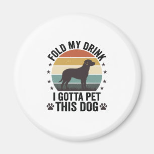 Lustiger Hundeliebhaber Vintage Falt Mein Getränk Magnet