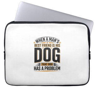 Lustiger Hundezitat Wenn der beste Freund eines Ma Laptopschutzhülle