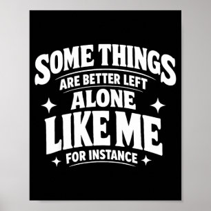 Lustiger Introvert sarkastisch einige Dinge sind b Poster