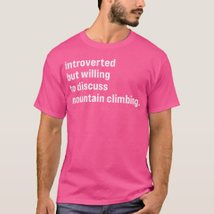 Lustiger Introvertierter, aber bereit, über Berge T-Shirt