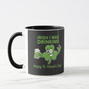 Lustiger irischer St. Patrick's Day Humor Ich war  Tasse