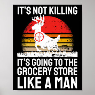 Lustiger Jagdspruch Hirschjäger im Supermarkt Poster