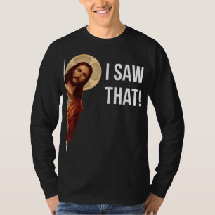 Lustiger Jesus, ich habe das gesehen, christliches T-Shirt