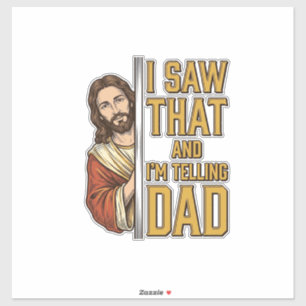 Lustiger Jesus Ich Sah Das Und Ich Erzähle Es Papa Aufkleber