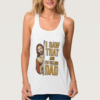 Lustiger Jesus Ich Sah Das Und Ich Erzähle Es Papa Tank Top