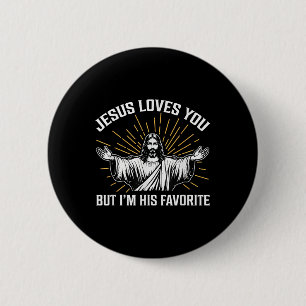 Lustiger Jesus liebt dich, aber ich bin sein Liebl Button
