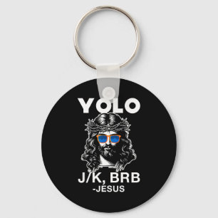 Lustiger Jesus Ostern Auferstehung yolo j_k brb Me Schlüsselanhänger