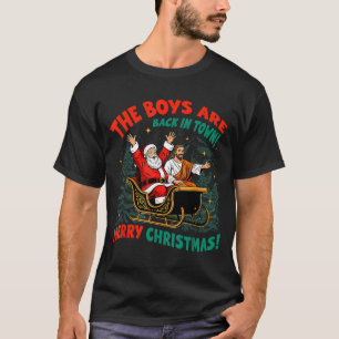 Lustiger Jesus Santa The Boys Are Back In Town Fro T-Shirt