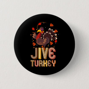 Lustiger Jive Truthahn Thanksgiving Feiertag Festl Button