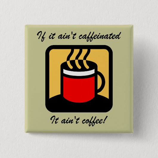 Lustiger Kaffee Button (Vorderseite)