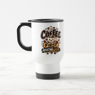 Lustiger Kaffee Erst später Erwachsenwerden Reisebecher