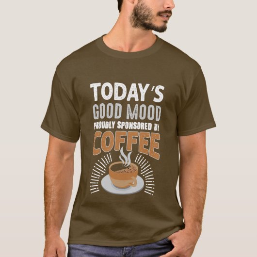 lustiger Kaffee gute Stimmung Wort Kunst T - Shirt (Vorderseite)